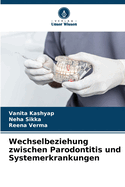 Wechselbeziehung zwischen Parodontitis und Systemerkrankungen