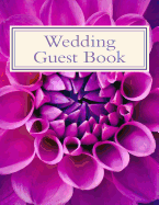 Wedding Guest Book: 100 Pages, 900 Spaces for Signatures and Notes