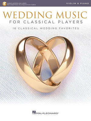 Wedding Music for Classical Players - Violin and Piano Book/Online Audio - Hal Leonard Corp