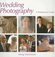 Wedding Photography: A Professional Guide