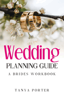 Wedding Planning Guide, A Brides Work Book