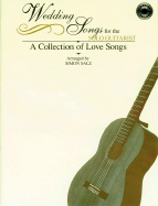 Wedding Songs for the Solo Guitarist (a Collection of Love Songs): Book & CD