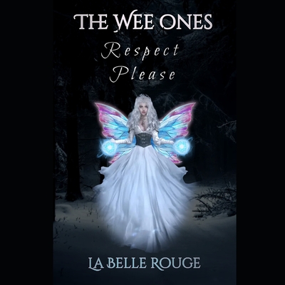 Wee Ones: Respect Please - Rouge, La Belle