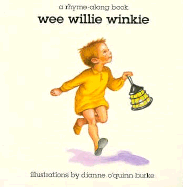 Wee Willie Winkie: A Rhyme-Along Book