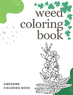 weed coloring book: An Awesome Coloring Book For Adults and kids