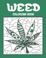 Weed Coloring Book: Best Coloring Books for Adults Who are Stoner or Smoker