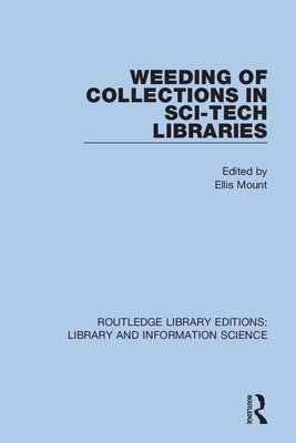 Weeding of Collections in Sci-Tech Libraries - Mount, Ellis (Editor)