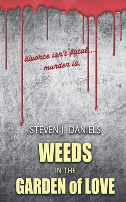 Weeds in The Garden of Love - Daniels, Steven J