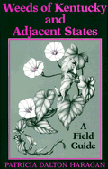 Weeds of Kentucky and Adjacent States: A Field Guide