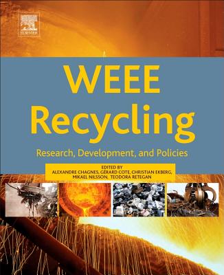 WEEE Recycling: Research, Development, and Policies - Chagnes, Alexandre (Editor), and Cote, Grard (Editor), and Ekberg, Christian (Editor)