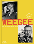 Weegee: Society of the Spectacle