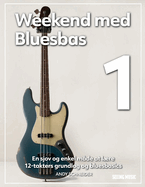 Weekend med Bluesbas 1: En sjov og enkel mde at lre 12-takters grundlag og bluesbasics