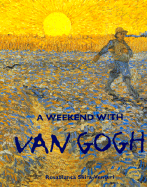 Weekend with Van Gogh