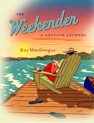 Weekender: A Cottage Journal - MacGregor, Roy