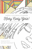 Weekly Coloring Planner- Coloring Books for Adults: Kinky Curly Girls!
