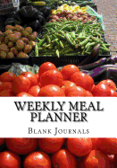 Weekly Meal Planner: Food Tracker & Journal