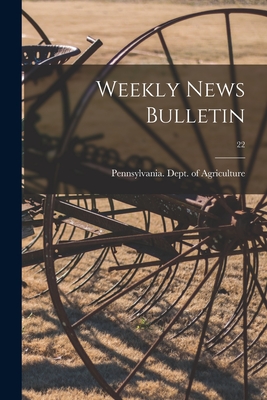 Weekly News Bulletin; 22 - Pennsylvania Dept of Agriculture (Creator)