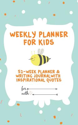 Weekly Planner for Kids: 52-Week Planner & Writing Journal With Inspirational Quotes ( 5x8 Inches / Green) - Journal Jungle Publishing