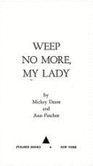 Weep no more, my lady - Deans, Mickey, and Pinchot, Ann