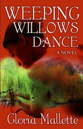 Weeping Willows Dance - Mallette, Gloria