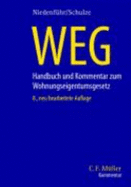 Weg. Kommentar Und Handbuch Zum Wohnungseigentumsrecht: Mit Anmerkungen Zur Heizkostenverordnung Und Zum Zwangsversteigerungsgesetz, Einschlgigen...Sowie Zum Gerichtlichen Verfahren