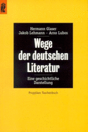 Wege Der Deutschen Literatur - Glaser