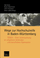 Wege Zur Hochschulreife in Baden-Wurttemberg: Tosca -- Eine Untersuchung an Allgemein Bildenden Und Beruflichen Gymnasien