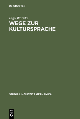 Wege Zur Kultursprache - Warnke, Ingo