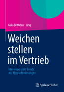 Weichen Stellen Im Vertrieb: Interviews Uber Trends Und Herausforderungen