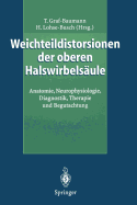 Weichteildistorsionen Der Oberen Halswirbelsule: Anatomie, Neurophysiologie, Diagnostik, Therapie Und Begutachtung