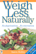 Weigh Less Naturally - Hobbs, Karen