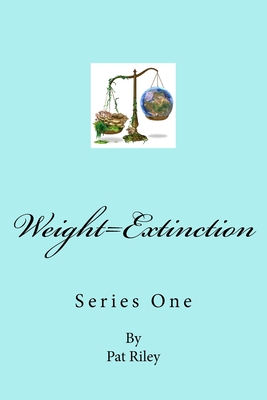 Weight=Extinction - Riley Jr, Pat