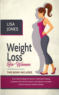 Weight Loss For Women: 4 Books In 1 Intermittent Fasting for Women, Intermittent Fasting Cookbook, Keto Diet for Women, Keto Bread