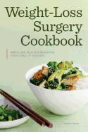 Weight Loss Surgery Cookbook: Simple and Delicious Meals for Every Stage of Recovery