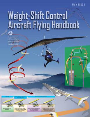 Weight Shift Control Aircraft Flying Handbook - Administration, Federal Aviation