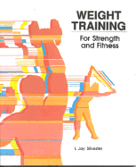 Weight Training: For Strength and Fitness