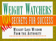 Weight Watchers 101 More Secrets for Success: Weight Loss Wisdom from the Authority - Weight Watchers, and Weight Watchers Internati, Inc Staf