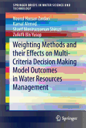 Weighting Methods and Their Effects on Multi-Criteria Decision Making Model Outcomes in Water Resources Management