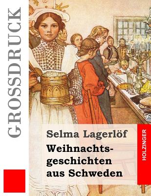 Weihnachtsgeschichten aus Schweden (Grodruck) - Klaiber-Gottschau, Pauline (Translated by), and Franzos, Marie (Translated by), and Lagerlof, Selma