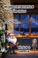 Weihnachtswichteln fr Faule: Rtseln & Knobeln (4-6 Jahre) Einzelkind-Edition