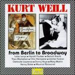 Weill: From Berlin to Broadway - Arthur Schroder (vocals); Bertolt Brecht (vocals); Carola Neher (vocals); Danny Kaye (vocals); Dreigroschenband;...