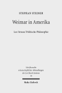 Weimar in Amerika: Leo Strauss' Politische Philosophie