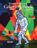 Weird and Whimsical Coloring Book For Adults: Fifty Coloring Pages of Grayscale & Line Art Images