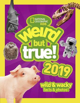 Weird But True! 2019: Wild & Wacky Facts & Photos - National Geographic Kids