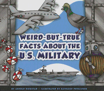 Weird-But-True Facts about the U.S. Military - Ringstad, Arnold