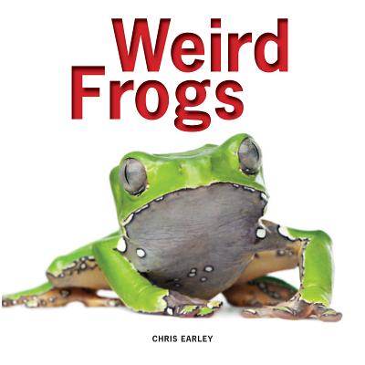 Weird Frogs - Earley, Chris
