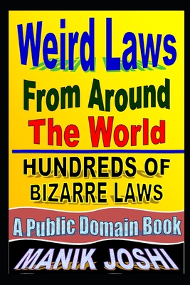 Weird Laws from Around the World - Joshi, Manik