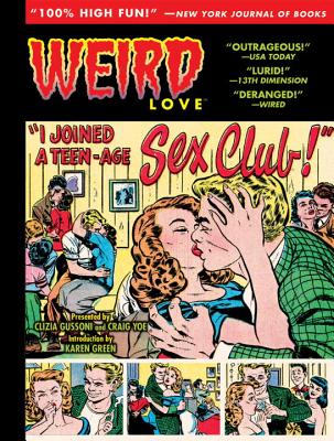 Weird Love: I Joined a Teen-Age Sex Club - Yoe, Craig, Mr. (Editor)