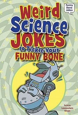 Weird Science Jokes to Tickle Your Funny Bone - Lowenstein Niven, Felicia