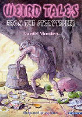 Weird Tales from the Storyteller - Morden, Daniel